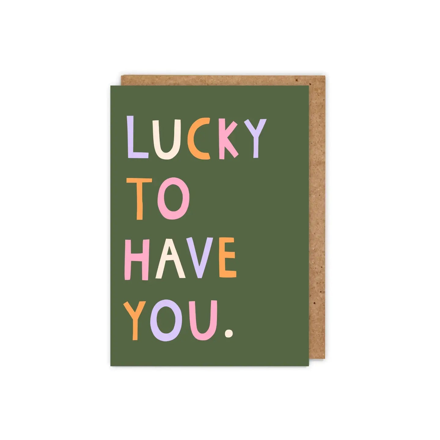 Lucky To Have You Card