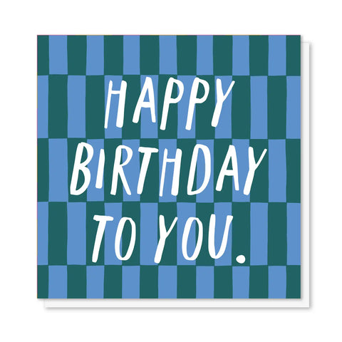 Happy Birthday To You Patterned Birthday Card