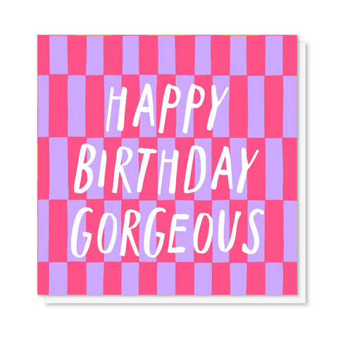 Happy Birthday Gorgeous Birthday Card
