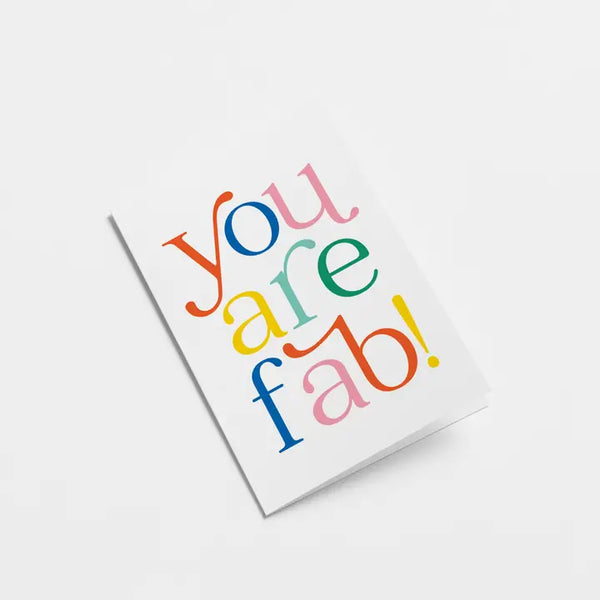 You Are Fab! - Friendship Greeting Card