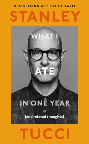 What I Ate In One Year - Stanley Tucci