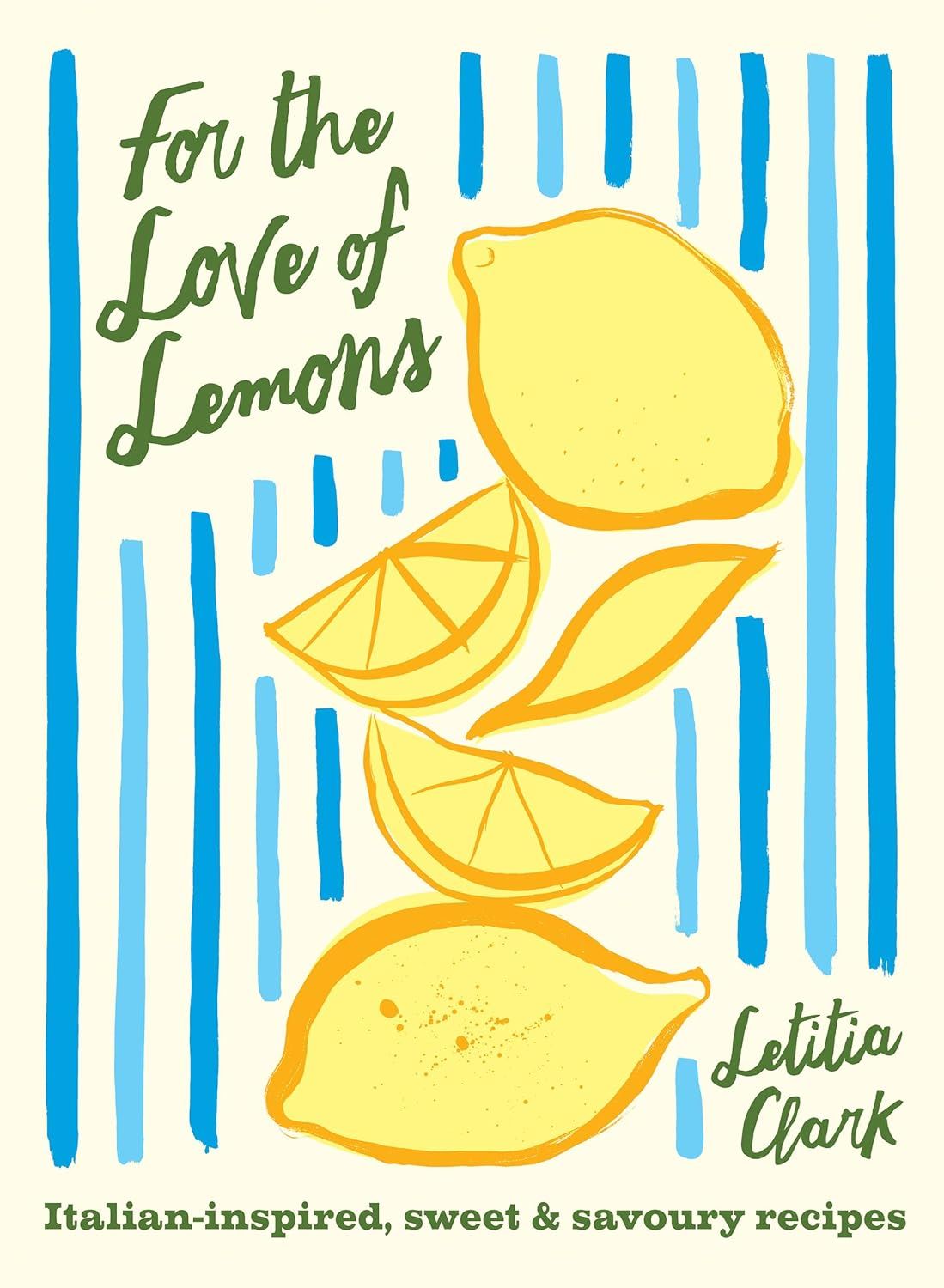 For The Love of Lemons - Italian Inspired Sweet and Savoury