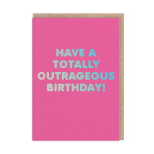 Have an Outrageous Birthday Card