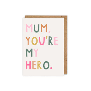 Mum, You're My Hero Card