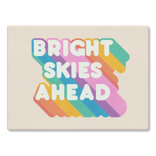 Bright Skies Ahead - Rainbow Typography - Chopping Board/Worktop Saver