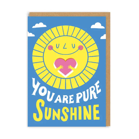 You Are Pure Sunshine Greeting Card