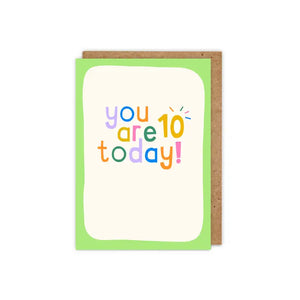 You are 10 today! Bright, fun 10th Birthday Greetings Card